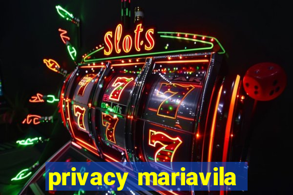 privacy mariavila